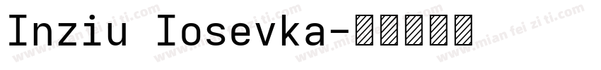 Inziu Iosevka字体转换